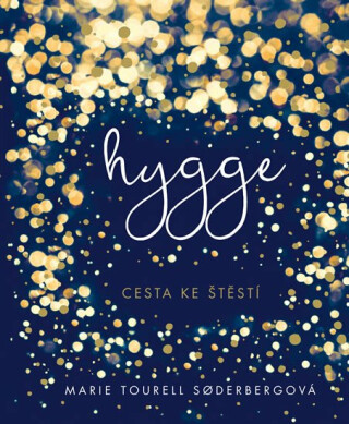Hygge Cesta ke štěstí - Tourell Soderbergová Marie