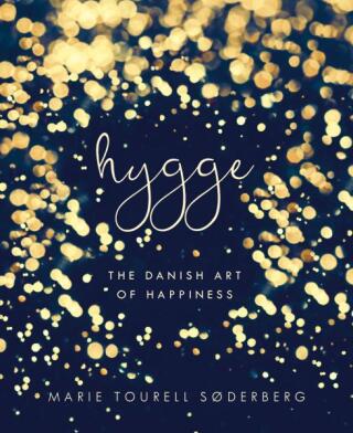 Hygge - The Danish Art of Happiness - Tourell Soderbergová Marie