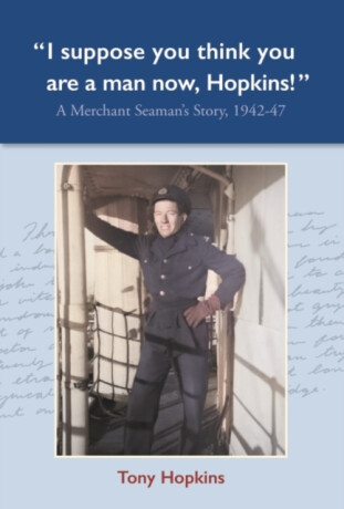 I suppose you think you are a man now, Hopkins! - Tony Hopkins