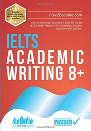 IELTS Academic Writing 8+ - How2Become