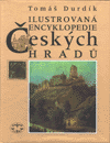 Ilustrovaná encyklopedie českých hradů - Tomáš Durdík