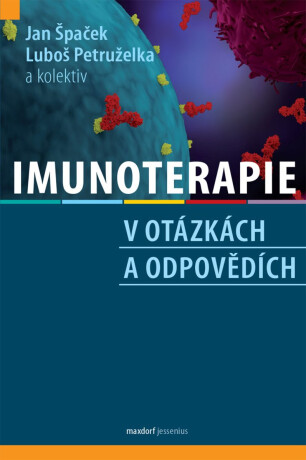 Imunoterapie v otázkách a odpovědích - Luboš Petruželka,Jan Špaček