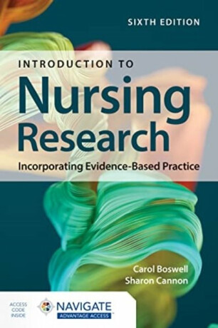 Introduction to Nursing Research: Incorporating Evidence-Based Practice - Carol Boswell,Sharon Cannon