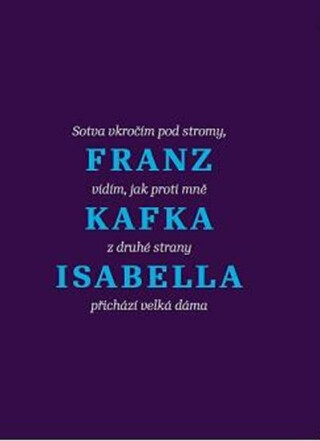 Isabella - Franz Kafka,Jiří Slíva,Markéta Mališová