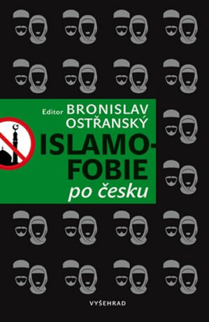 Islamofobie po česku - Bronislav Ostřanský