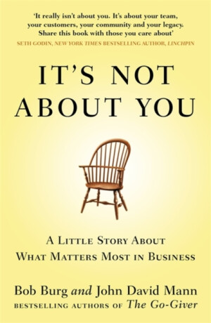 It''s Not About You - John David Mann,Bob Burg