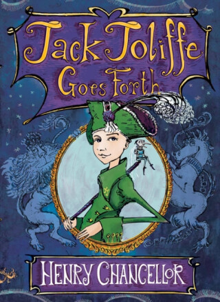 Jack Joliffe Goes Forth - Henry Chancellor