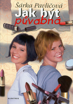 Jak být půvabná - Šárka Pavličová,Liliana Fibigerová