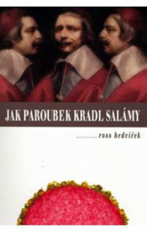 Jak Paroubek kradl salámy - Ross Hedvíček