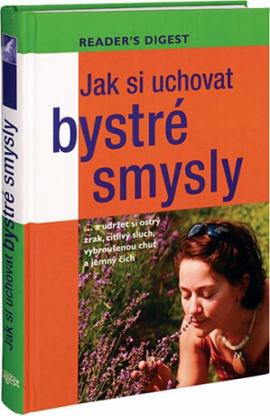 Jak si uchovat bystré smysly - Sheena Meredith