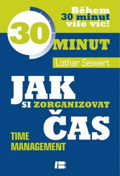 Jak si zorganizovat čas - Lothar J. Seiwert