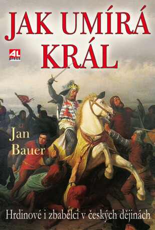Jak umírá král - Jan Bauer
