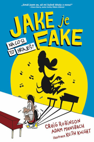 Jake je fake - Adam Mansbach,Keith Knight,Craig Robinson