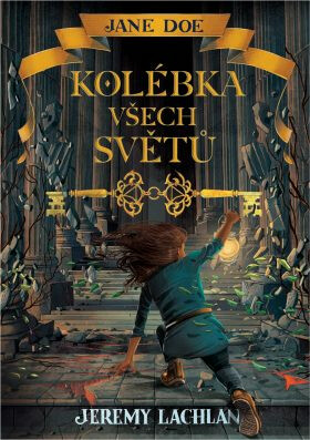Jane Doe: Kolébka všech světů - Jeremy Lachlan