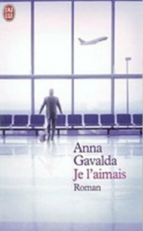 Je l´Aimais - Anna Gavalda