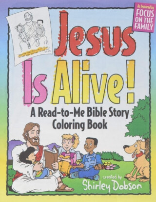 Jesus Is Alive Color Book - Shirley Dobson