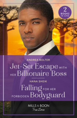 Jet-Set Escape With Her Billionaire Boss / Falling For Her Forbidden Bodyguard - Hana Sheik,Andrea Bolter