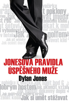 Jonesova pravidla úspěšného muže - Dylan Jones
