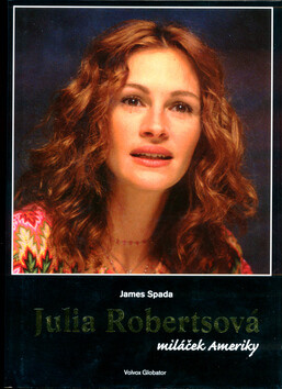 Julia Robertsová, miláček Ameriky - James Spada