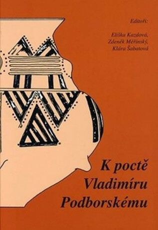 K poctě Vladimíru Podborskému: Přátelé a žáci k sedmdesátým narozeninám. Zu Ehren von Vladimír Podborský. Freunden und Schülern zum siebzigsten Geburtstag - Eliška Kazdová