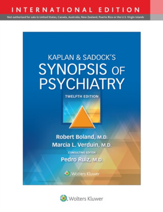 Kaplan & Sadock's Synopsis of Psychiatry - Marcia Verduin,Robert Boland,Dr. Pedro, MD Ruiz