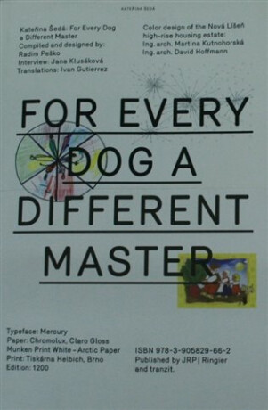 Každej pes jiná ves / For Every Dog a Different Master - Kateřina Šedá