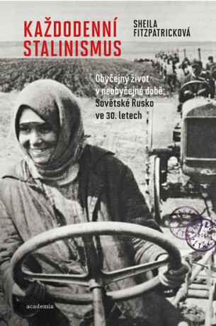 Každodenní stalinismus - Sheila Fitzpatricková