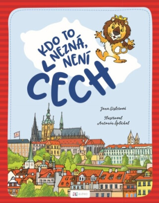 Kdo to nezná, není Čech - Jana Eislerová,Antonín Šplíchal