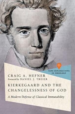 Kierkegaard and the Changelessness of God - Craig Alan Hefner