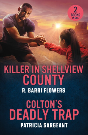 Killer In Shellview County / Colton's Deadly Trap - Patricia Sargeant,R. Barri Flowers