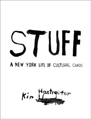 Stuff - Kim Hastreiter