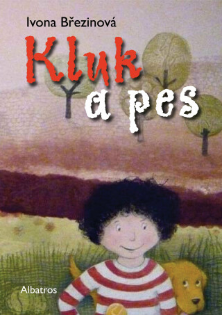 Kluk a pes - Ivona Březinová,Eva Švrčková