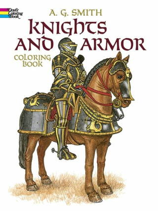 Knights and Armour Coloring Book - A.G. Smith