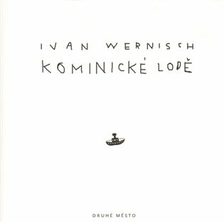 Kominické lodě - Ivan Wernisch