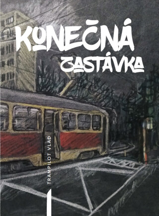 Konečná zastávka -  Trampilot Vlad
