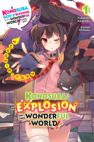 Konosuba: An Explosion on This Wonderful World!, Vol. 1 (light novel) - Akatsuki Natsume,Kurone Mishima