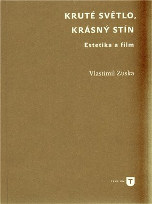 Kruté světlo, krásný stín - Vlastimil Zuska