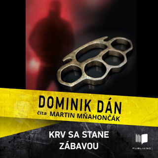 Krv sa stane zábavou - Dominik Dán