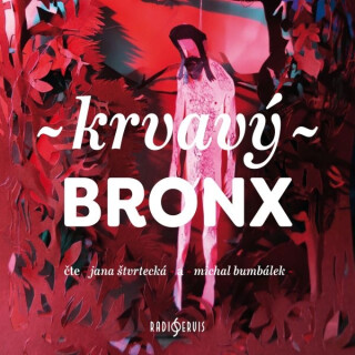 Krvavý Bronx - Kateřina Tučková,Jan Němec,Irena Dousková,Petra Soukupová,Bianca Bellová,Martin Reiner,Petra Dvořáková,Michal Sýkora,Ludvík Němec,Václav Kahuda,Štěpán Kučera,Dora Kaprálová,Petr Stančík,Alena Mornštajnová,Michal Konečný,Ondřej Hübl