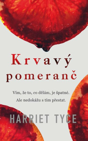 Krvavý pomeranč - Harriet Tyceová