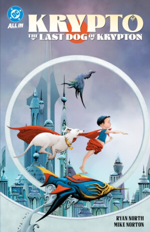 Krypto: The Last Dog of Krypton - Ryan North,Mike Norton