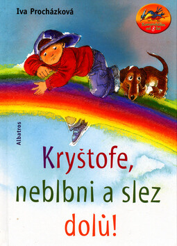 Kryštofe, neblbni a slez dolů! - Iva Procházková,Zdenka Krejčová