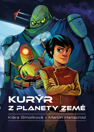Kurýr z planety Země - Petr Kopl,Klára Smolíková,Martin Hanschild