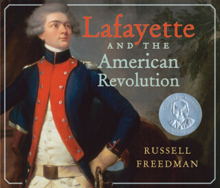 Lafayette and the American Revolution - Russell Freedman