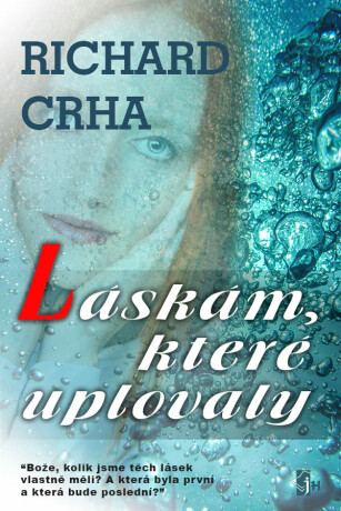 Lásky, které uplovaly - Richard Crha