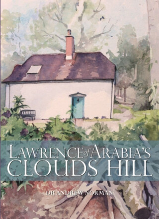 Lawrence of Arabia's Clouds Hill - Andrew Norman