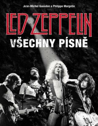 Led Zeppelin: Všechny písně - Jean-Michel Guesdon,Philippe Margotin