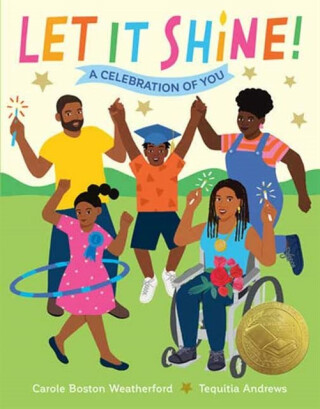 Let It Shine! - Carole Boston Weatherford,Tequitia Andrews