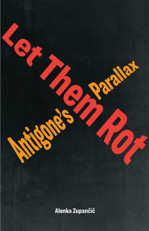 Let Them Rot - Alenka Zupancic