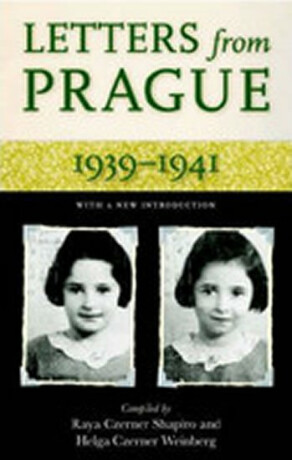 Letters from Prague, 1939-1941 - Raya Czerner  Schapiro